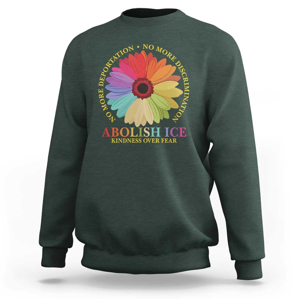 Abolish Ice Sweatshirt No More Deportation No More Discrimmination Kindness Over Fear