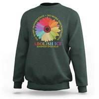Abolish Ice Sweatshirt No More Deportation No More Discrimmination Kindness Over Fear