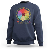 Abolish Ice Sweatshirt No More Deportation No More Discrimmination Kindness Over Fear
