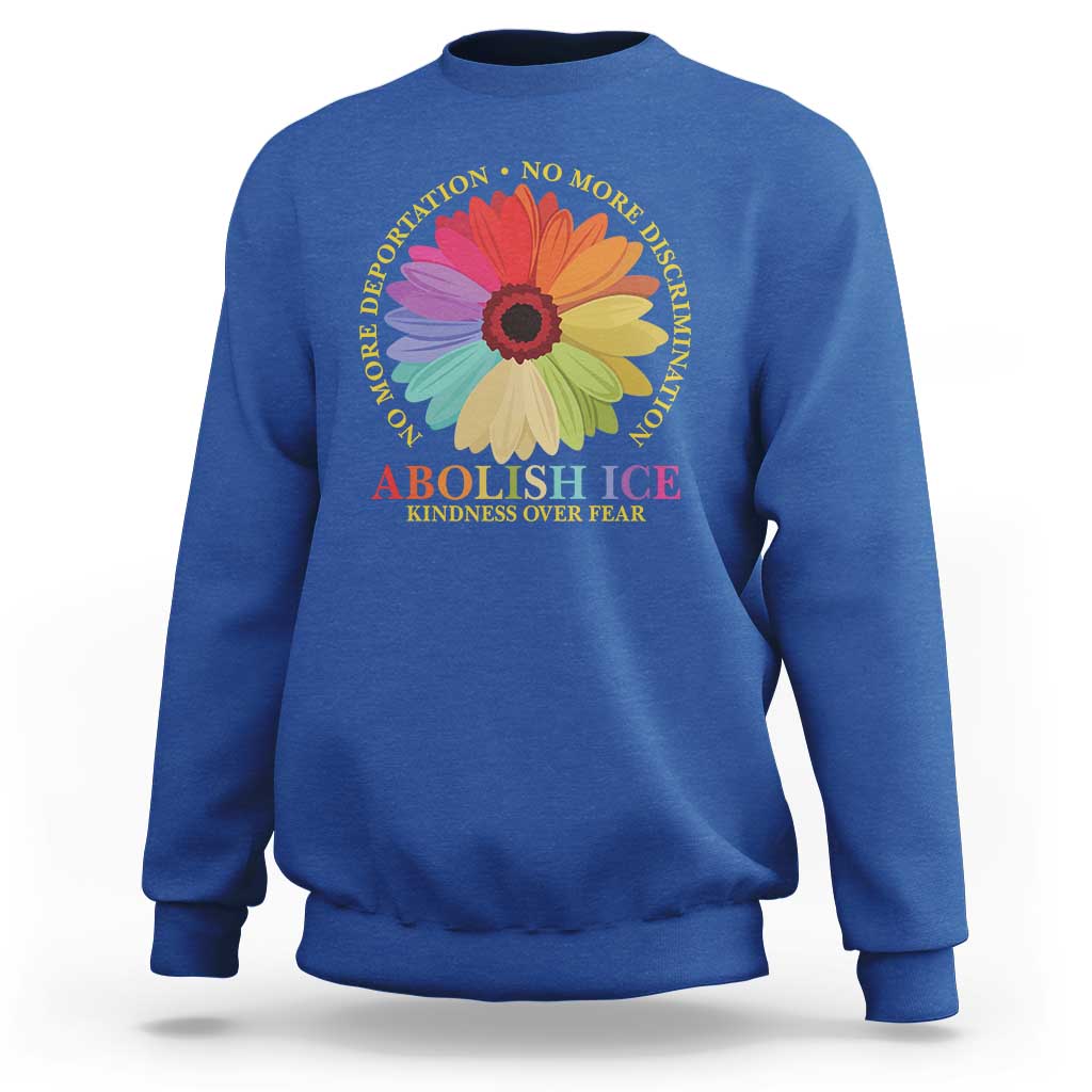 Abolish Ice Sweatshirt No More Deportation No More Discrimmination Kindness Over Fear