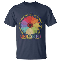 Abolish Ice T Shirt No More Deportation No More Discrimmination Kindness Over Fear