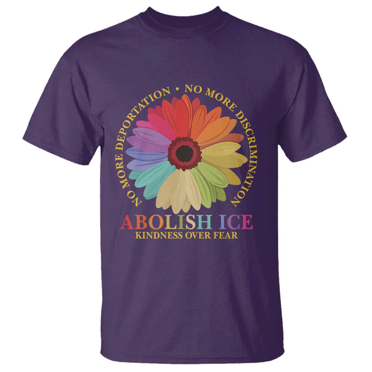 Abolish Ice T Shirt No More Deportation No More Discrimmination Kindness Over Fear