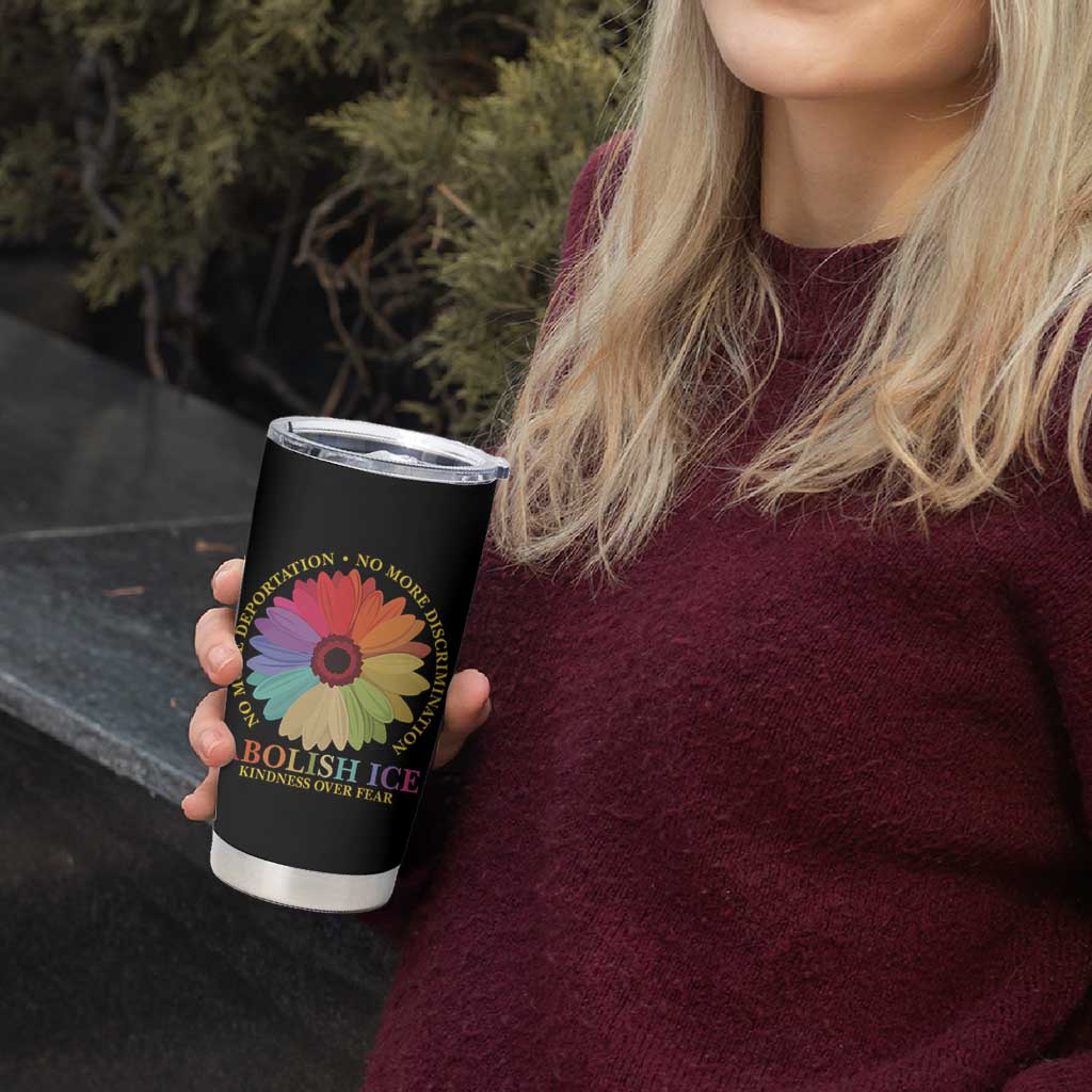 Abolish Ice Tumbler Cup No More Deportation No More Discrimmination Kindness Over Fear