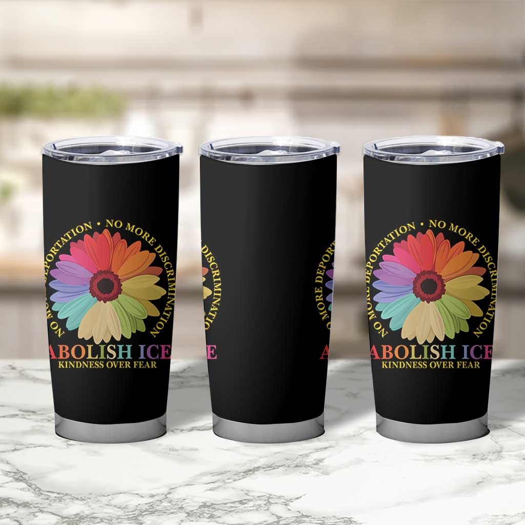 Abolish Ice Tumbler Cup No More Deportation No More Discrimmination Kindness Over Fear