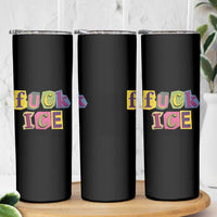 Fck Ice Skinny Tumbler Immigration Activist Magazine Cutout Paper Graphic