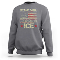 Stand With Ice Sweatshirt Immigration Officers American Flag Border Patrol