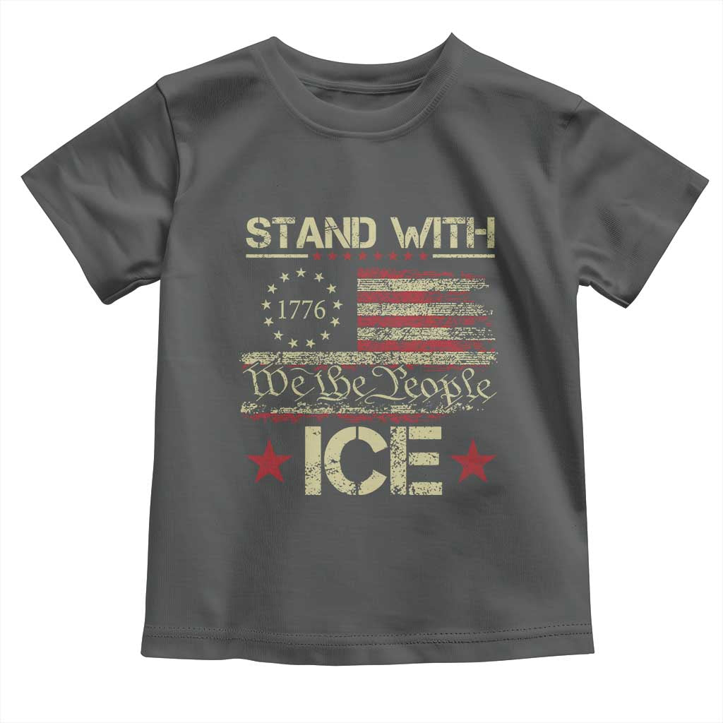 Stand With Ice Toddler T Shirt Immigration Officers American Flag Border Patrol