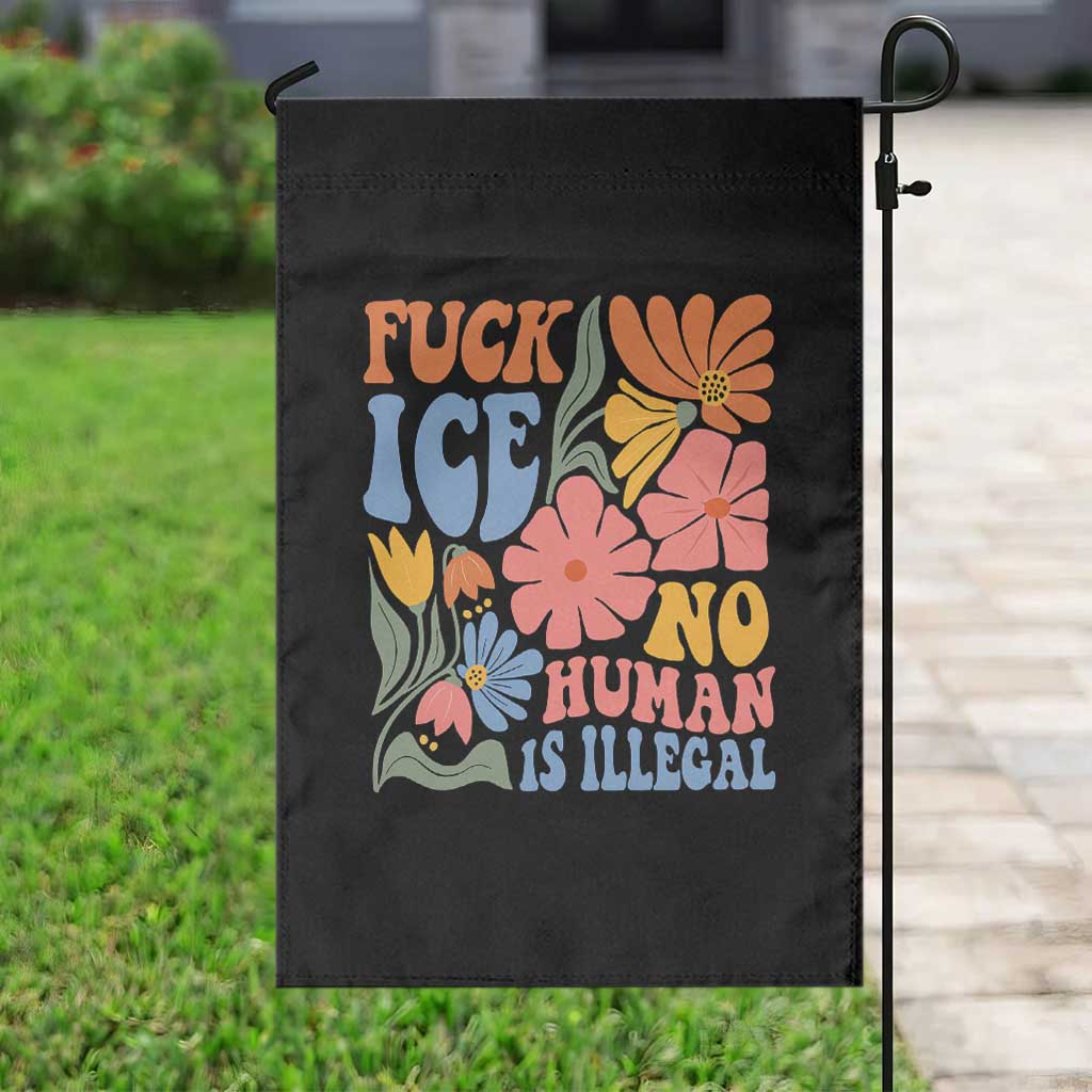 Fck Ice No Human Is Illegal Garden Flag Immigration Rights Protest Rertro Floral