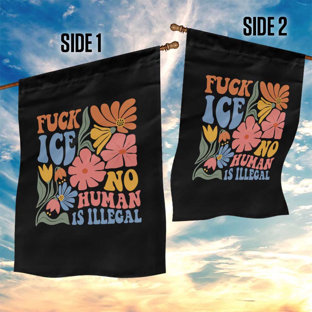 Fck Ice No Human Is Illegal Garden Flag Immigration Rights Protest Rertro Floral