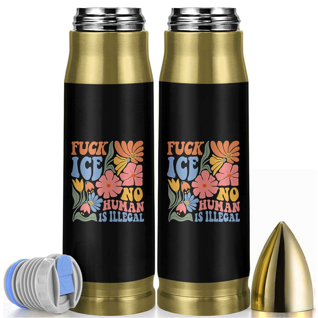 Fck Ice No Human Is Illegal Bullet Tumbler Immigration Rights Protest Rertro Floral