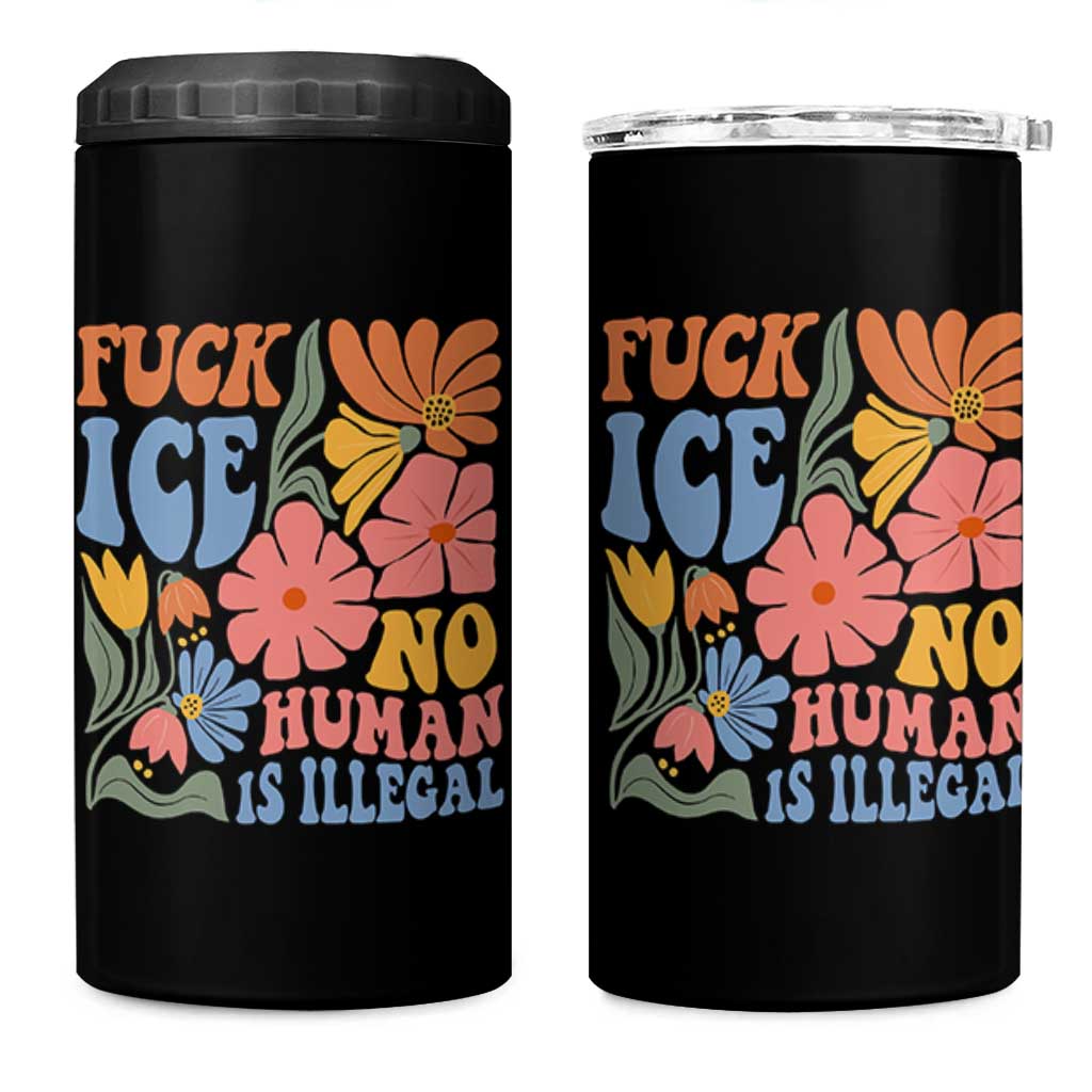 Fck Ice No Human Is Illegal 4 in 1 Can Cooler Tumbler Immigration Rights Protest Rertro Floral