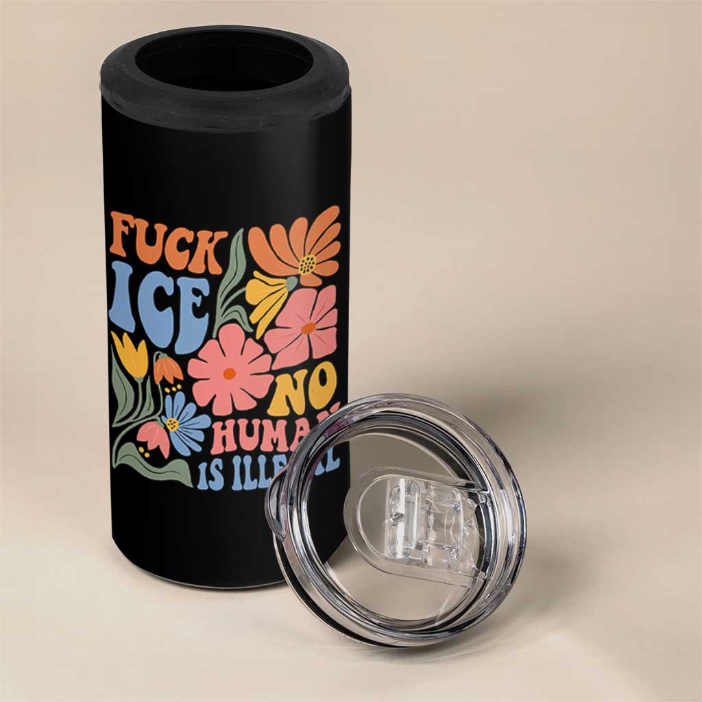 Fck Ice No Human Is Illegal 4 in 1 Can Cooler Tumbler Immigration Rights Protest Rertro Floral