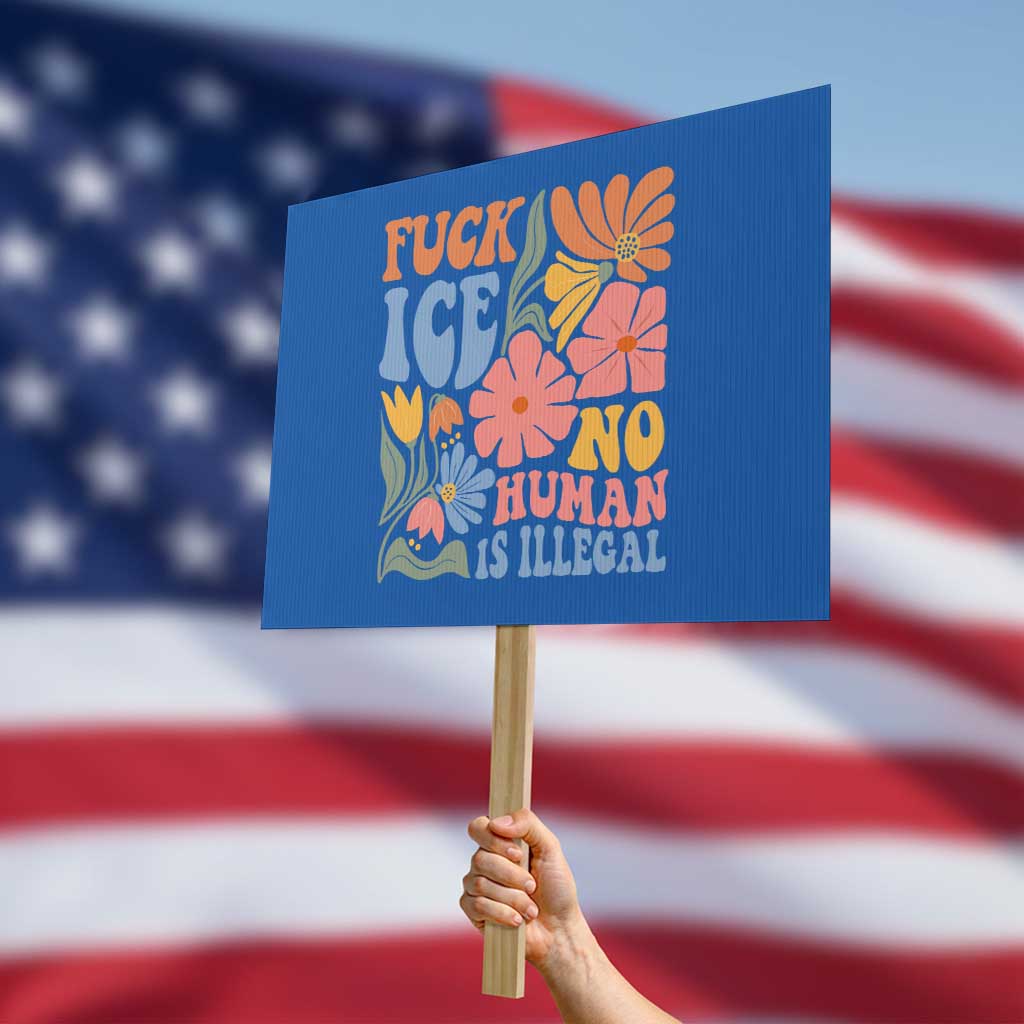 Fck Ice No Human Is Illegal Protest Sign Immigration Rights Protest Rertro Floral