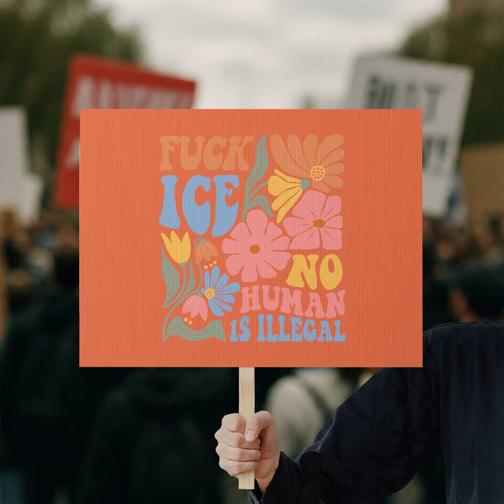 Fck Ice No Human Is Illegal Protest Sign Immigration Rights Protest Rertro Floral