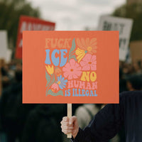 Fck Ice No Human Is Illegal Protest Sign Immigration Rights Protest Rertro Floral