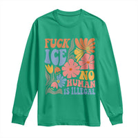 Fck Ice No Human Is Illegal Long Sleeve Shirt Immigration Rights Protest Rertro Floral