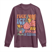 Fck Ice No Human Is Illegal Long Sleeve Shirt Immigration Rights Protest Rertro Floral