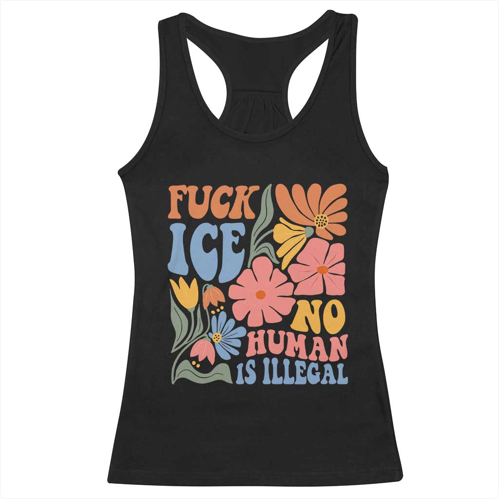 Fck Ice No Human Is Illegal Racerback Tank Top Immigration Rights Protest Rertro Floral