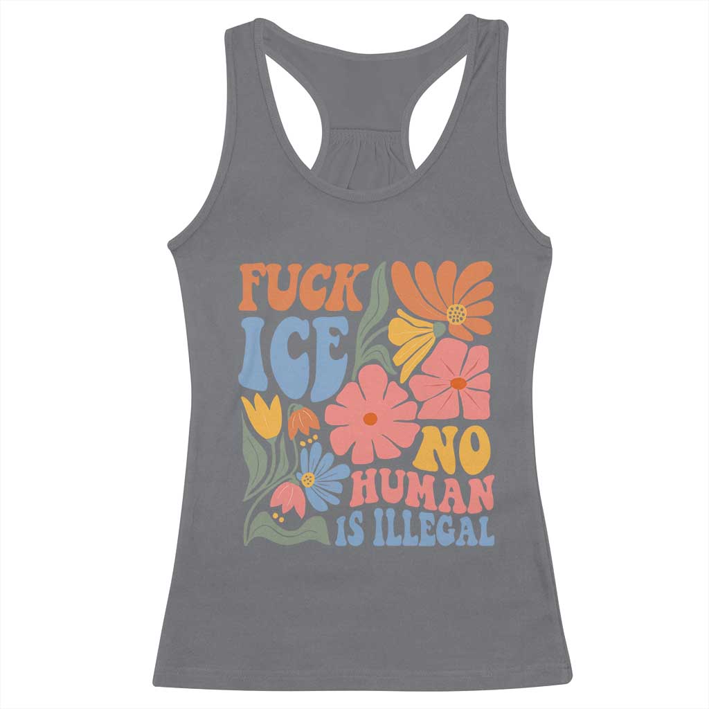 Fck Ice No Human Is Illegal Racerback Tank Top Immigration Rights Protest Rertro Floral