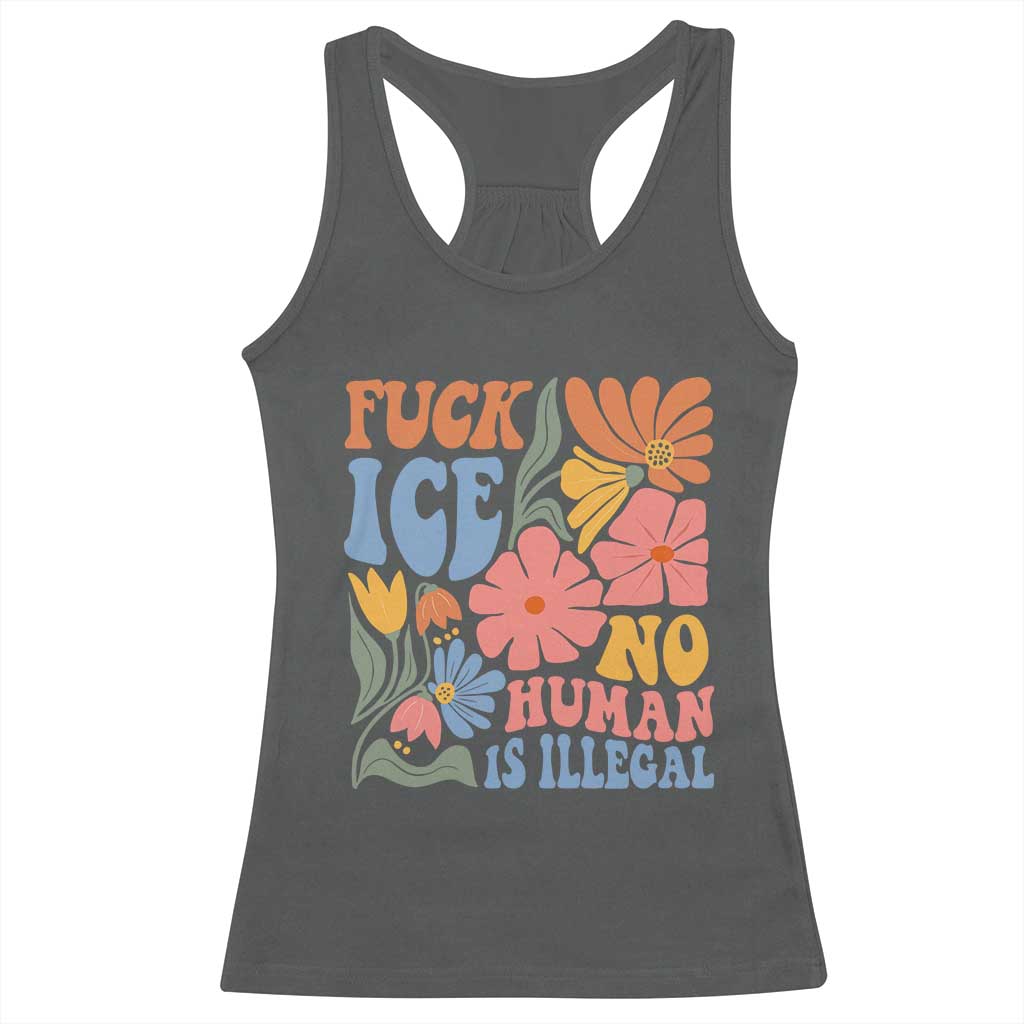 Fck Ice No Human Is Illegal Racerback Tank Top Immigration Rights Protest Rertro Floral