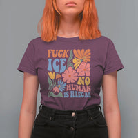 Fck Ice No Human Is Illegal T Shirt For Women Immigration Rights Protest Rertro Floral