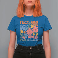 Fck Ice No Human Is Illegal T Shirt For Women Immigration Rights Protest Rertro Floral