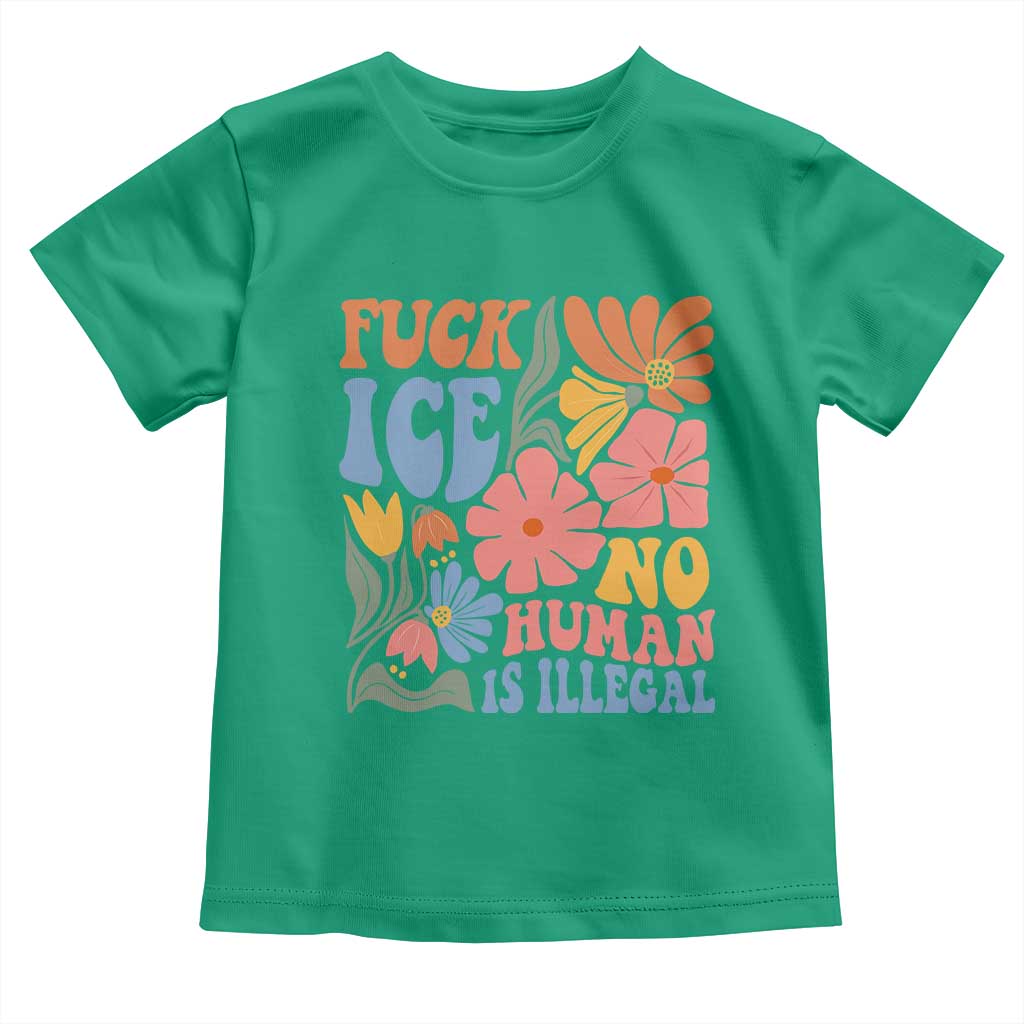 Fck Ice No Human Is Illegal Toddler T Shirt Immigration Rights Protest Rertro Floral