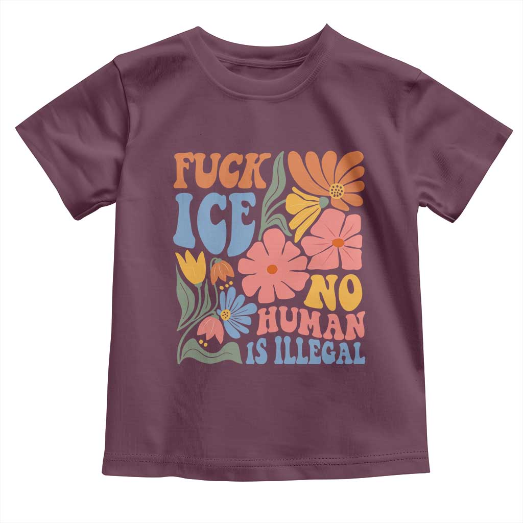 Fck Ice No Human Is Illegal Toddler T Shirt Immigration Rights Protest Rertro Floral