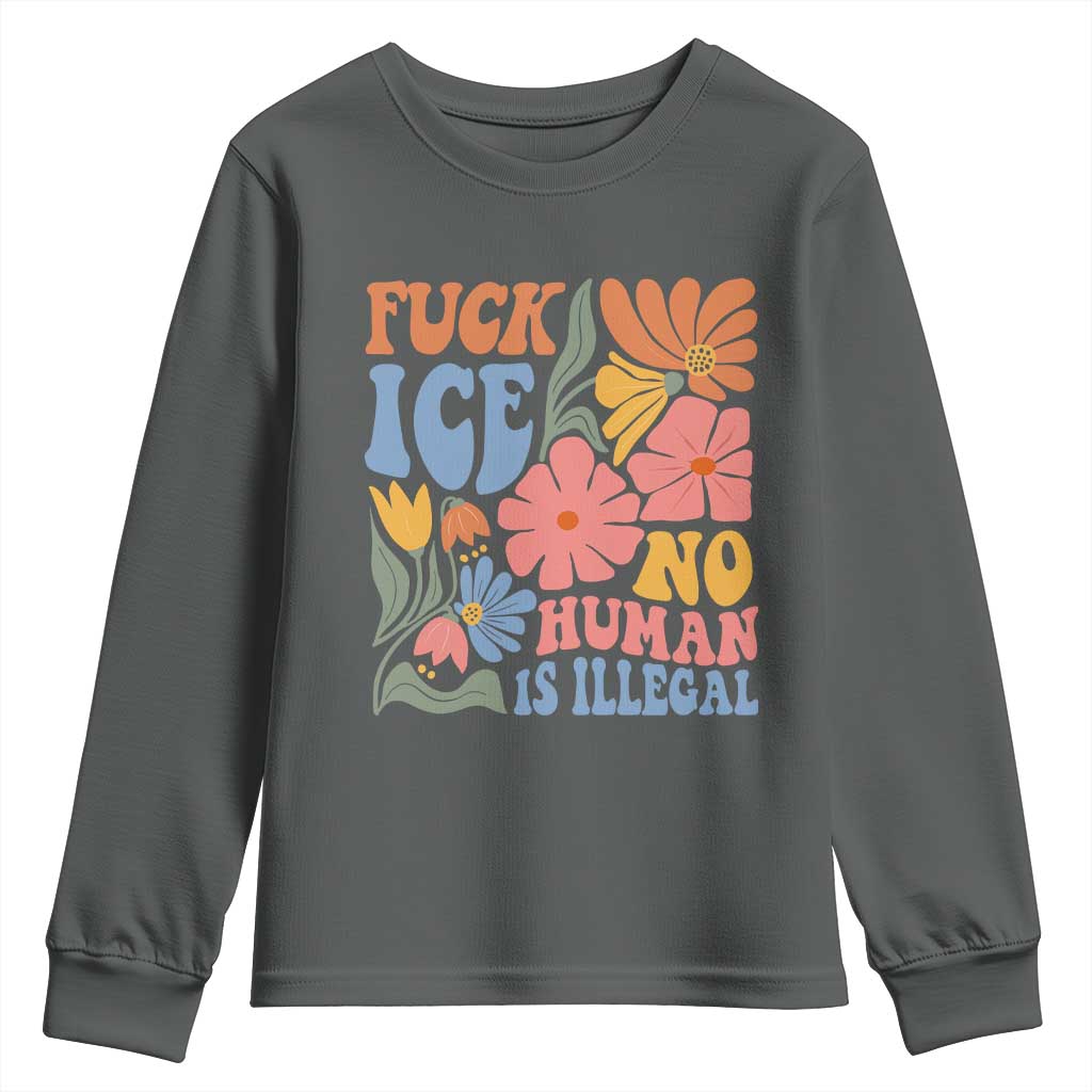 Fck Ice No Human Is Illegal Youth Sweatshirt Immigration Rights Protest Rertro Floral