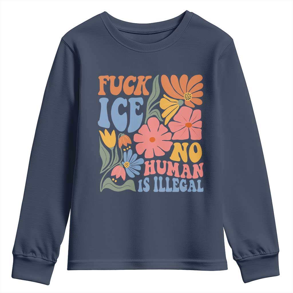 Fck Ice No Human Is Illegal Youth Sweatshirt Immigration Rights Protest Rertro Floral
