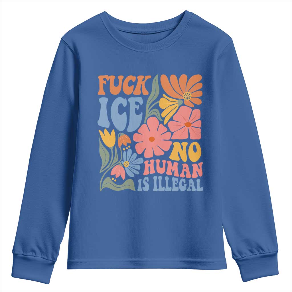 Fck Ice No Human Is Illegal Youth Sweatshirt Immigration Rights Protest Rertro Floral