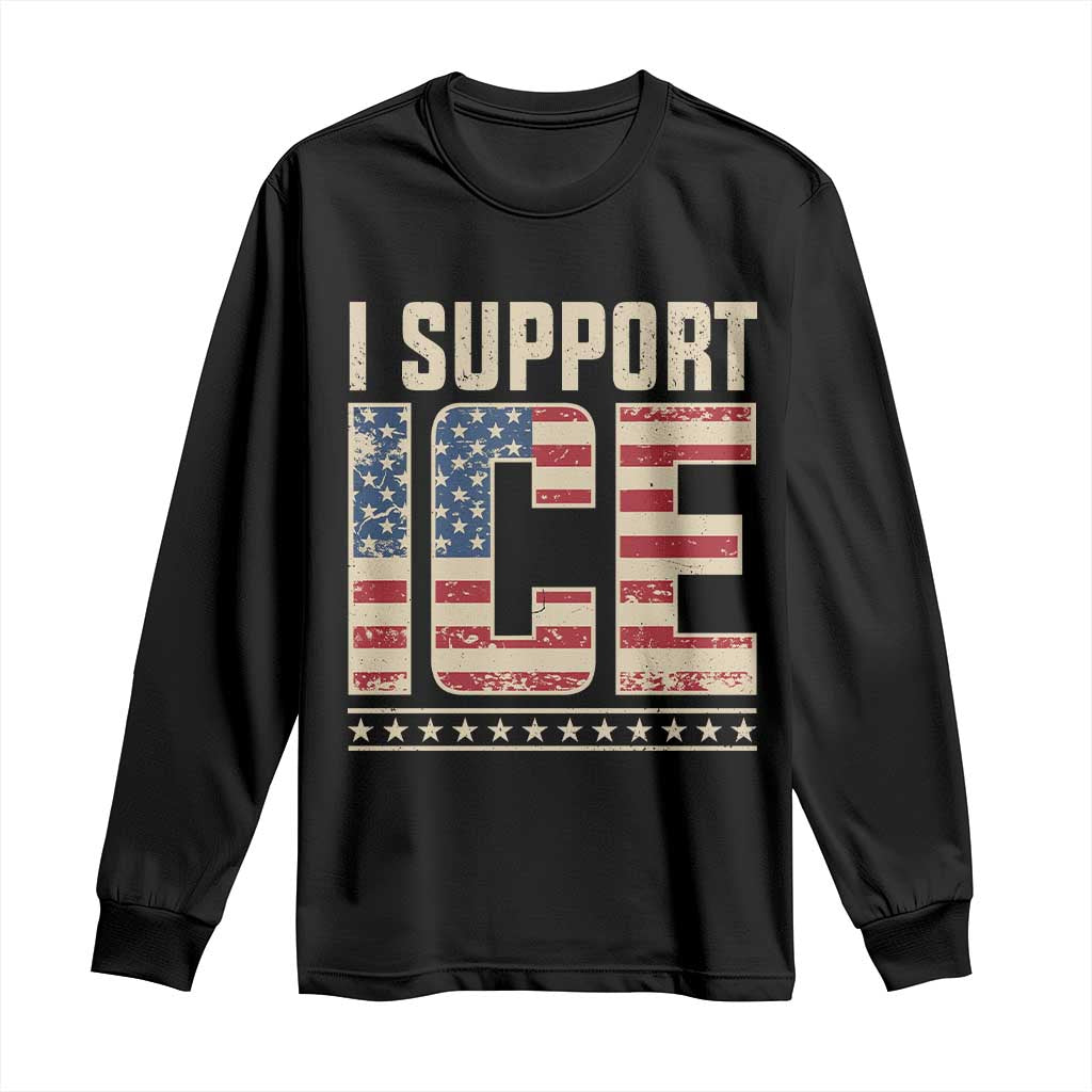 I Support ICE Long Sleeve Shirt Immigration Officers Vintage American Flag