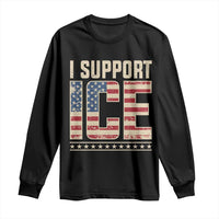 I Support ICE Long Sleeve Shirt Immigration Officers Vintage American Flag