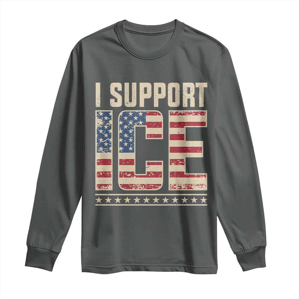 I Support ICE Long Sleeve Shirt Immigration Officers Vintage American Flag