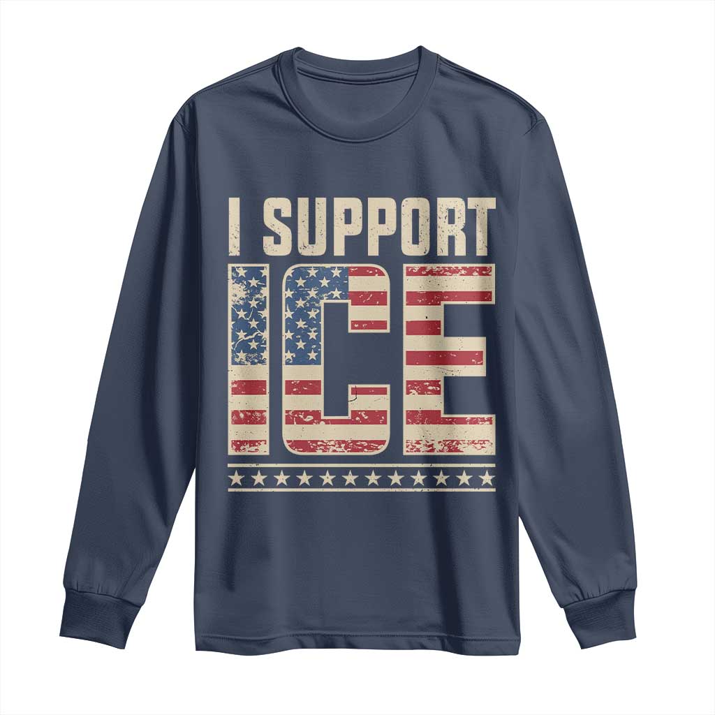 I Support ICE Long Sleeve Shirt Immigration Officers Vintage American Flag