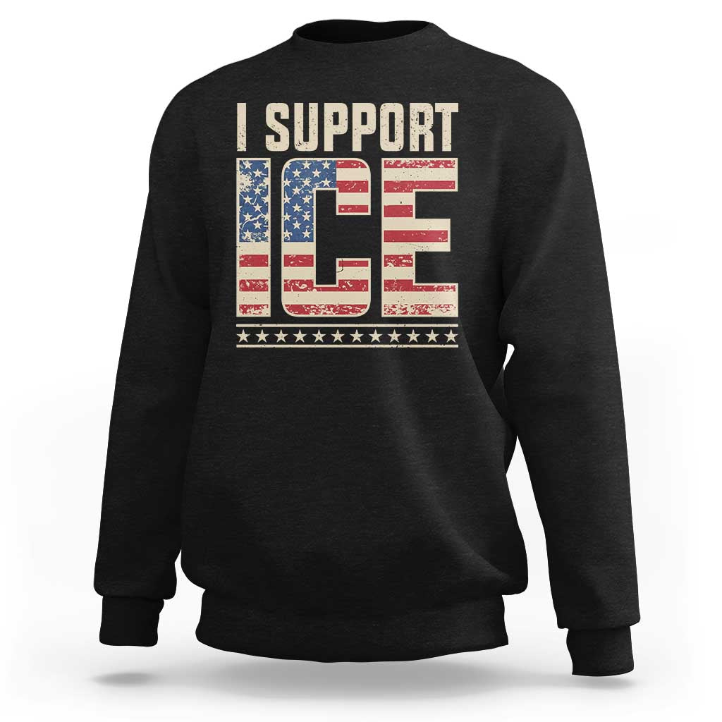 I Support ICE Sweatshirt Immigration Officers Vintage American Flag