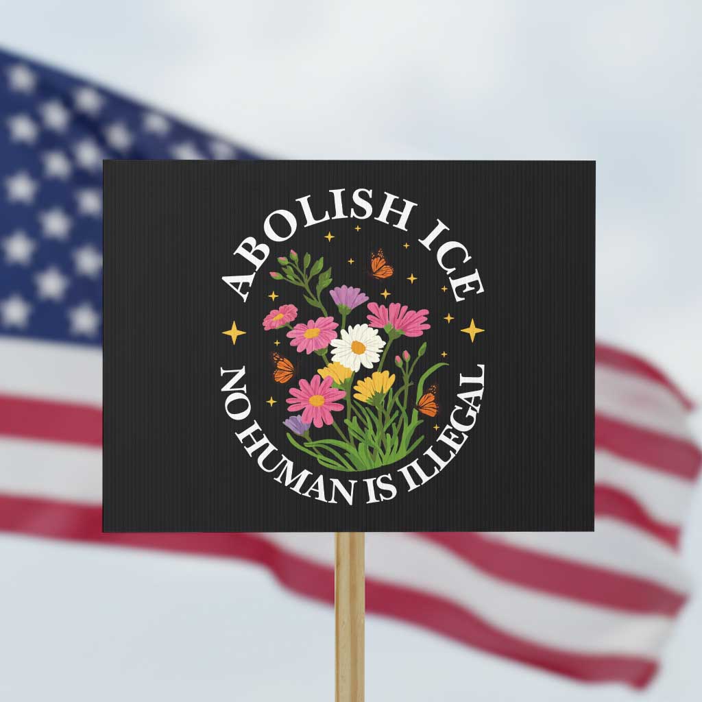 Abolish Ice No Human Is Illegal Protest Sign Immigration Rights Protest