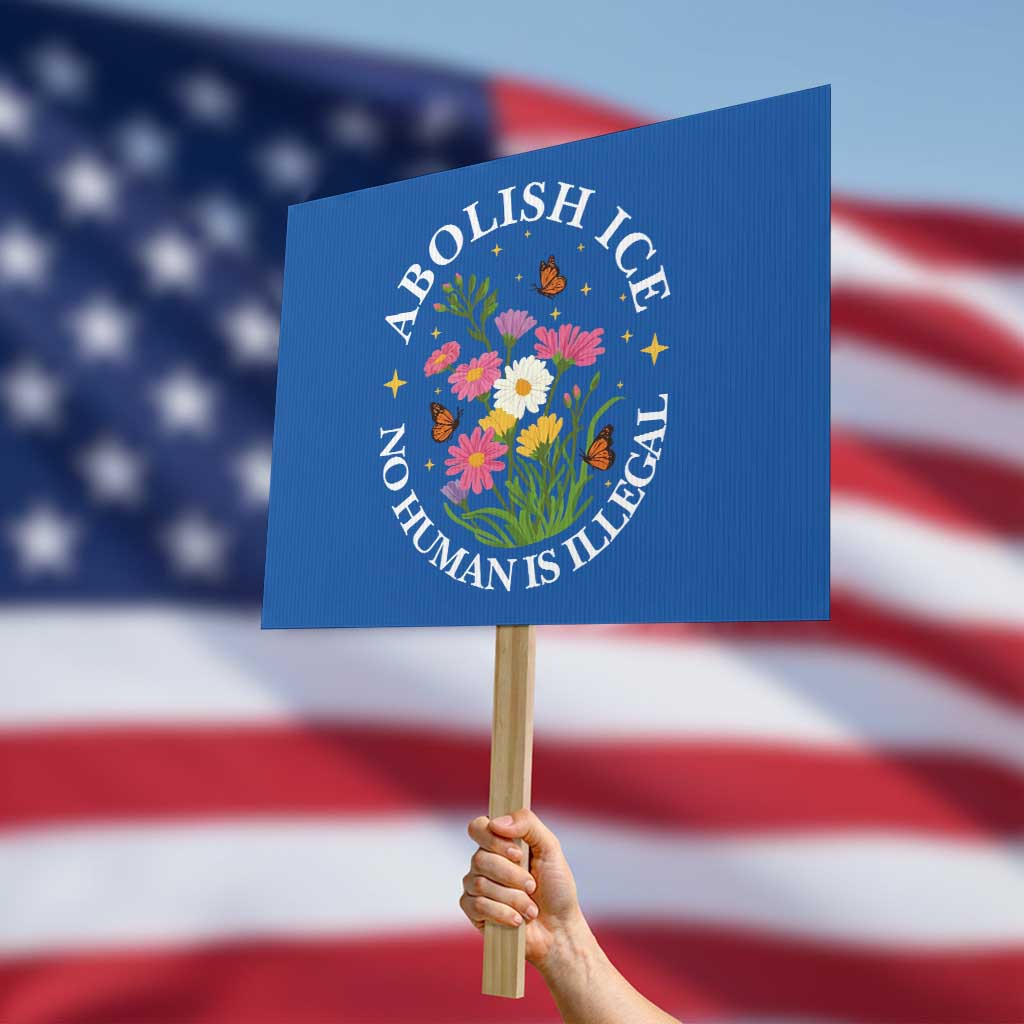 Abolish Ice No Human Is Illegal Protest Sign Immigration Rights Protest