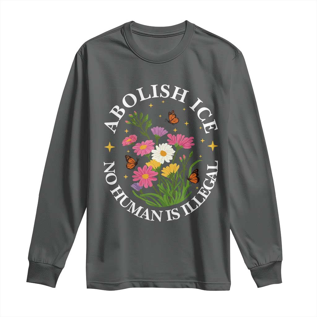 Abolish Ice No Human Is Illegal Long Sleeve Shirt Immigration Rights Protest