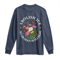 Abolish Ice No Human Is Illegal Long Sleeve Shirt Immigration Rights Protest