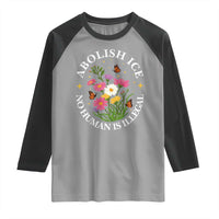 Abolish Ice No Human Is Illegal Raglan Shirt Immigration Rights Protest