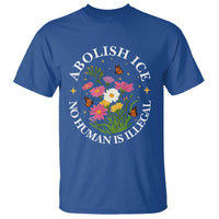 Abolish Ice No Human Is Illegal T Shirt Immigration Rights Protest