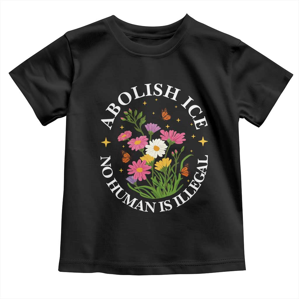 Abolish Ice No Human Is Illegal Toddler T Shirt Immigration Rights Protest