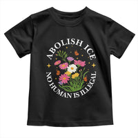 Abolish Ice No Human Is Illegal Toddler T Shirt Immigration Rights Protest