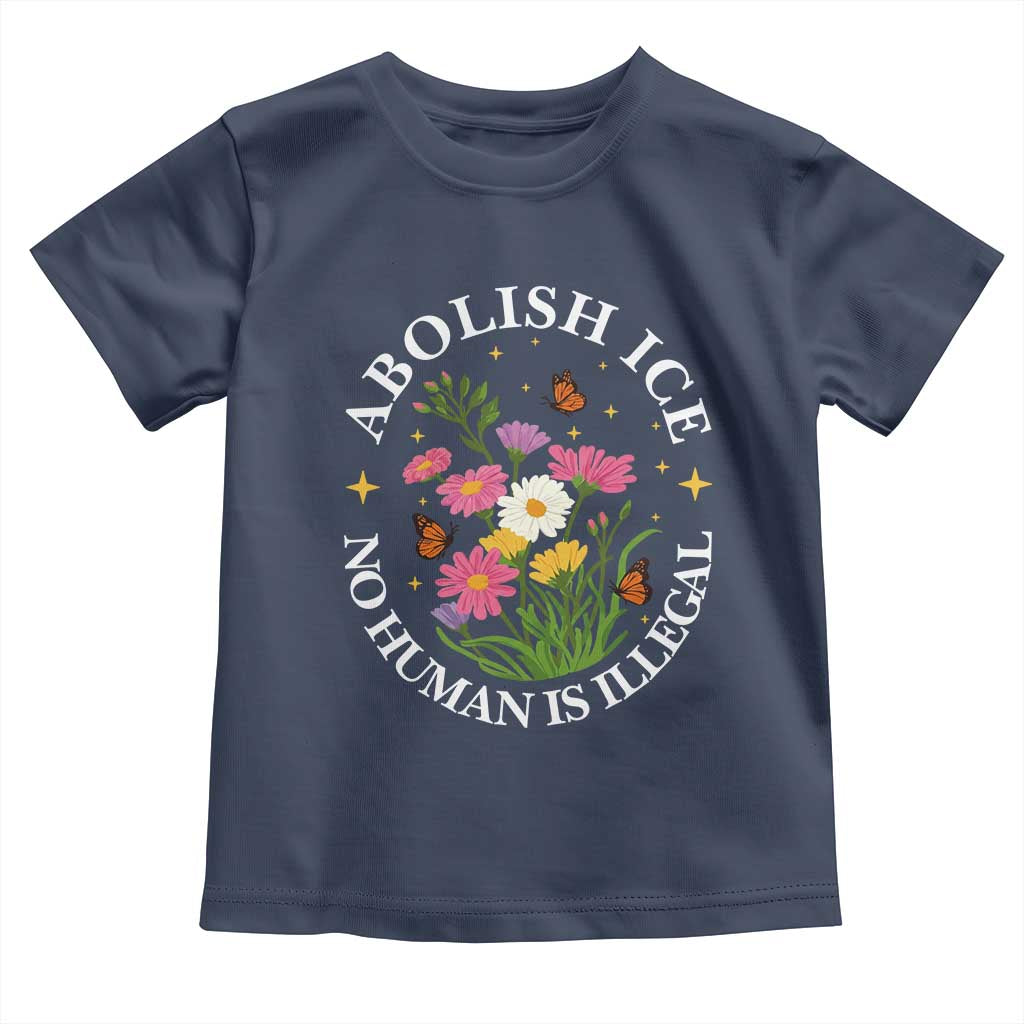 Abolish Ice No Human Is Illegal Toddler T Shirt Immigration Rights Protest