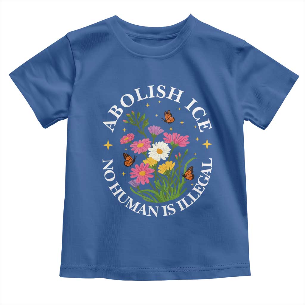 Abolish Ice No Human Is Illegal Toddler T Shirt Immigration Rights Protest