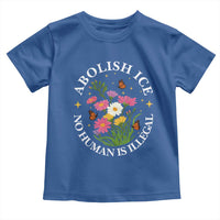 Abolish Ice No Human Is Illegal Toddler T Shirt Immigration Rights Protest