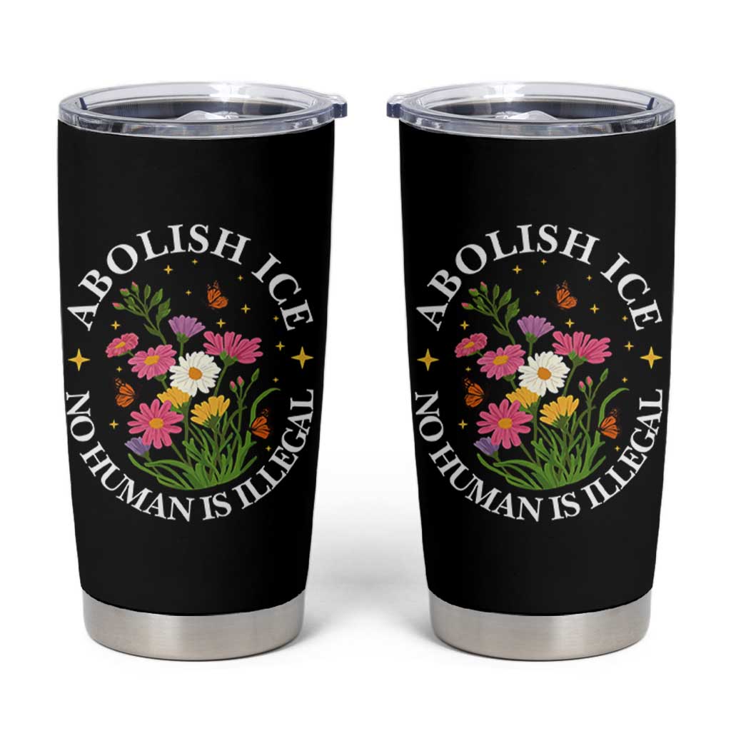 Abolish Ice No Human Is Illegal Tumbler Cup Immigration Rights Protest