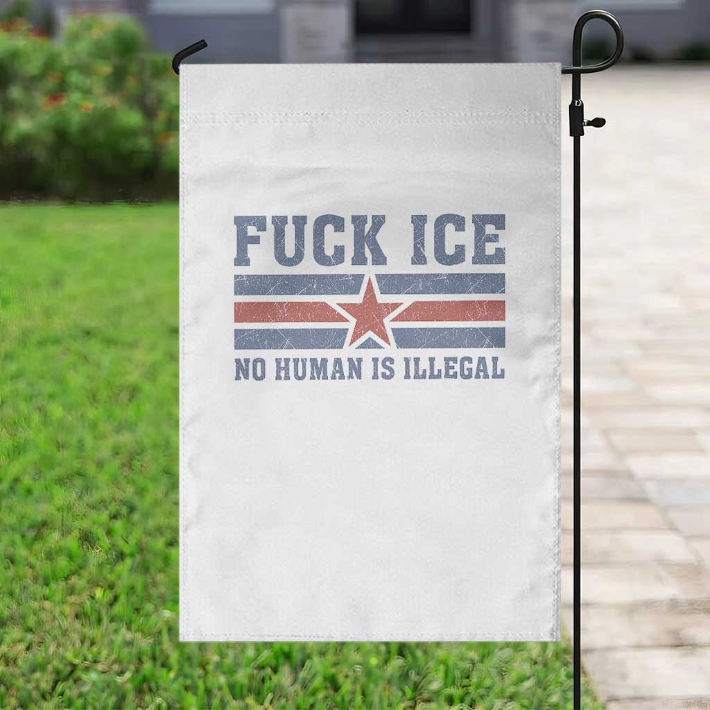 Fck Ice No Human Is Illegal Garden Flag Political Protest Immigration Activist