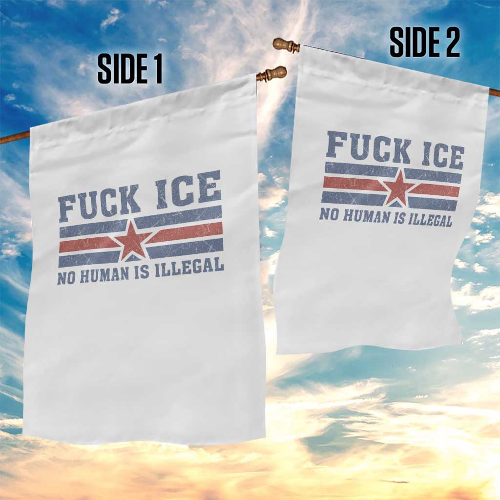 Fck Ice No Human Is Illegal Garden Flag Political Protest Immigration Activist